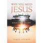 Why You Need Jesus: Jesus Christ Is Lord - Paperback