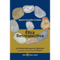 Ética Retrospectiva Libro Primero: La Psicoterapia para la Expiación destilada de Un Curso de Milagros. Paso a Paso. - Paperback