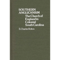 Southern Anglicanism: The Church of England in Colonial South Carolina - Hardcover