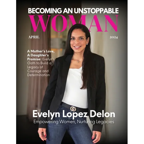 Becoming An Unstoppable Woman Magazine: April 2024 - Paperback