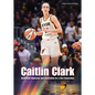 Caitlin Clark: Basketball Superstar and Inspiration for a New Generation - Hardcover