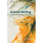 Animal Writing: Storytelling, Selfhood and the Limits of Empathy - Paperback