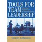 Tools for Team Leadership: Delivering the X-Factor in Team eXcellence - Paperback