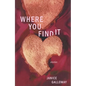 Where You Find It: Stories - Paperback