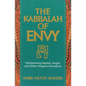 The Kabbalah of Envy: Transforming Hatred, Anger, and Other Negative Emotions - Paperback