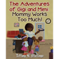 Mommy Works Too Much! - Paperback