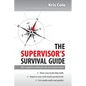 The Supervisor's Survival Guide: The Complete Toolkit for the New Team Leader - Paperback
