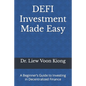 DEFI Investment Made Easy: A Beginner's Guide to Investing in Decentralized Finance - Paperback