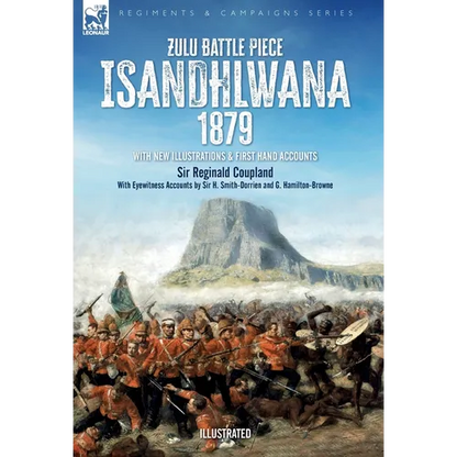 Zulu Battle Piece Isandhlwana,1879: With New Illustrations and First Hand Accounts - Hardcover