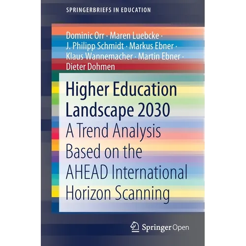 Higher Education Landscape 2030: A Trend Analysis Based on the Ahead International Horizon Scanning - Paperback