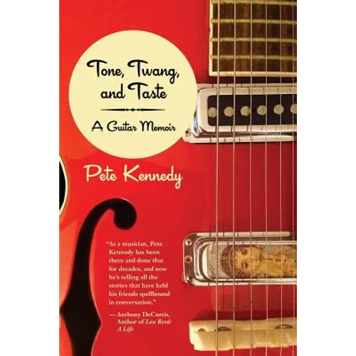 Tone, Twang, and Taste: A Guitar Memoir - Paperback