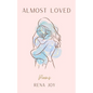 Almost Loved - Paperback