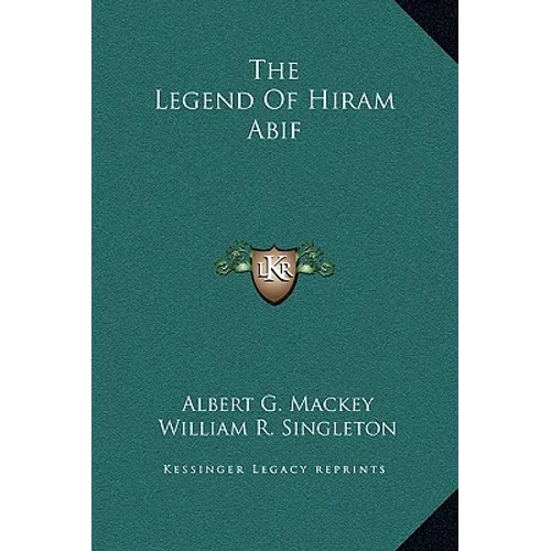 The Legend Of Hiram Abif - Hardcover
