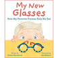 My New Glasses: How My Favorite Frames Help Me See - Hardcover