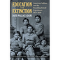 Education for Extinction: American Indians and the Boarding School Experience, 1875-1928 - Hardcover