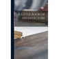 A Little Book of Architecture - Hardcover