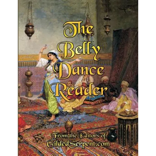 The Belly Dance Reader - Paperback
