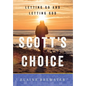 Scott's Choice: Letting Go and Letting God - Hardcover