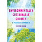 Environmentally Sustainable Growth: A Pragmatic Approach - Paperback