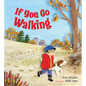 If You Go Walking - Hardcover