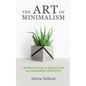 The Art of Minimalism: A Simple Guide to Declutter and Organize Your Life - Paperback