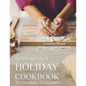 From Scratch Holiday Cookbook - Featuring Einkorn Flour: Easy to Make, Delicious Holiday Recipes - Paperback