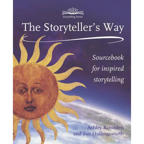 The Storyteller's Way: A Sourcebook for Confident Storytelling - Paperback