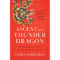 Ascent of the Thunder Dragon: The Surprising Spiritual Life and Legacy of Bhutan's Founder - Paperback