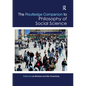 The Routledge Companion to Philosophy of Social Science - Paperback