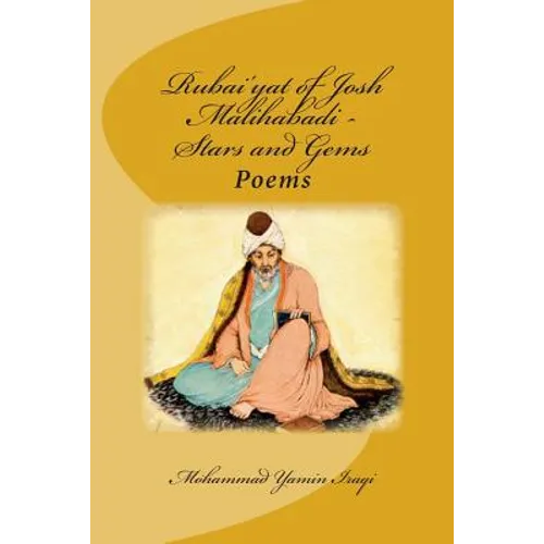Rubai'yat of Josh Malihabadi: Stars and Gems: Stars and Gems - Paperback