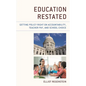 Education Restated: Getting Policy Right on Accountability, Teacher Pay, and School Choice - Hardcover