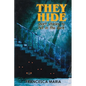 They Hide: Short Stories to Tell in the Dark - Paperback
