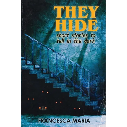They Hide: Short Stories to Tell in the Dark - Paperback
