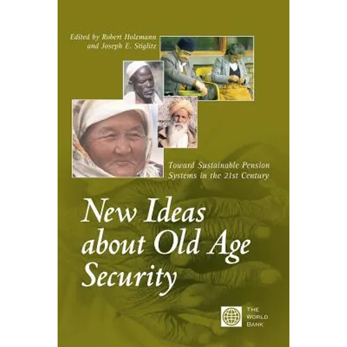 New Ideas about Old Age Security: Toward Sustainable Pension Systems in the 21st Century - Paperback