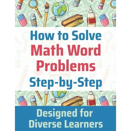 How to Solve Math Word Problems Step-by-Step - Paperback
