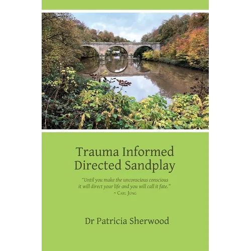Trauma Informed Directed Sandplay - Paperback