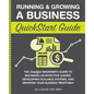 Running & Growing a Business QuickStart Guide: The Simplified Beginner's Guide to Becoming an Effective Leader, Developing Scalable Systems and Growin - Paperback