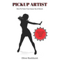 Pickup Artist: How To Take Your Game Up A Notch - Paperback