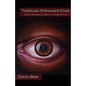 Through Stranger Eyes: Reviews, Introductions, Tributes & Iconoclastic Essays - Paperback
