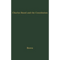 Charles Beard and the Constitution: A Critical Analysis of an Economic Interpretation of the Constitution - Hardcover