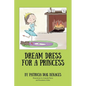 Dream Dress for a Princess - Hardcover
