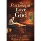 The Purposeful Love of God: Seeing God's Love from His Perspective - Hardcover