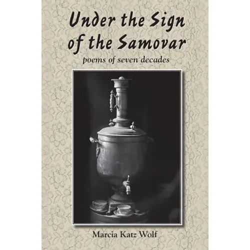 Under the Sign of the Samovar: poems of seven decades - Paperback