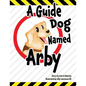 A Guide Dog Named Arby - Paperback