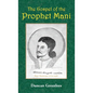 The Gospel of the Prophet Mani - Hardcover