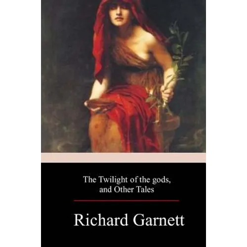 The Twilight of the Gods, and Other Tales - Paperback