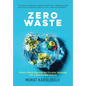 Zero Waste: Plastic Recycling and the Circular Economy for a Sustainable Future - Hardcover