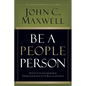 Be a People Person: Effective Leadership Through Effective Relationships - Paperback