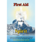 First Aid for the Spirit: A Message for Spiritual Healing, That Will Help Strengthen the Foundation of Your Faith - Paperback