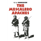 The Mescalero Apaches: Volume 51 - Paperback